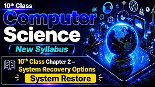 System Restore Explained | 10th Class Computer Science Chapter 2 | System Recovery Options