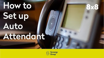 SynergyGroup | How to setup auto attendant on 8x8