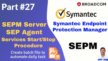 How to Start, Stop, and Automate Symantec Services | SEP Agent & SEPM Server