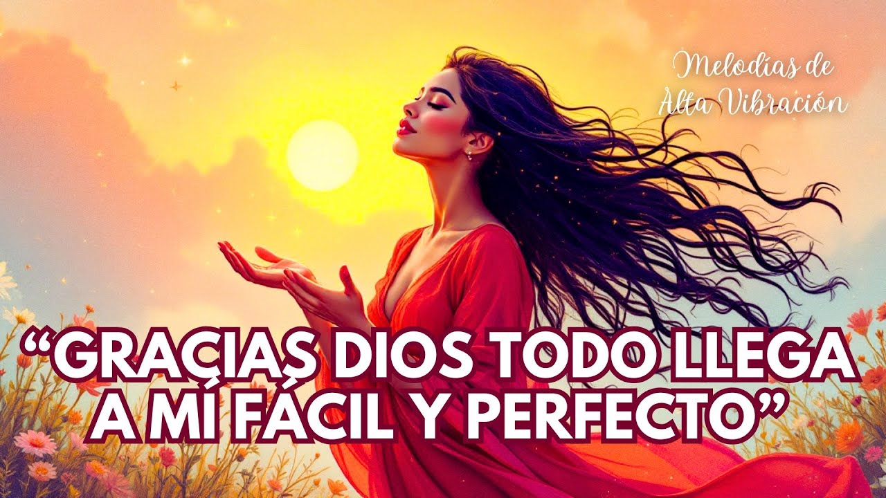 🙏✨ GRACIAS DIOS, TODO LLEGA A MÍ FÁCIL Y PERFECTO💛  Mantra de gratitud, abundancia y confianza 💛🌿