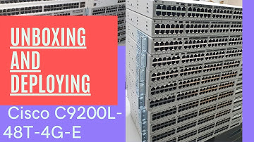 Unboxing and Deploying - Cisco C9200L- 48T-4G-E