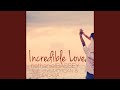 Incredible Love (feat. Chris Morgan & Simpa Adaba)