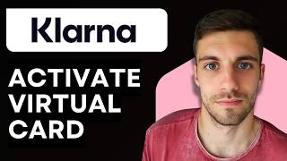 How to Activate Klarna Virtual Card 2026 (Klarna Card Activation Guide)