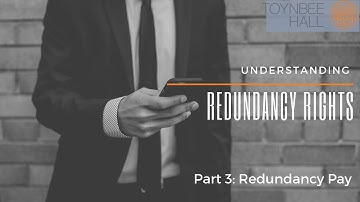 Understanding Redundancy Rights: Redundancy Pay (PART 3)