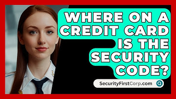 Where On A Credit Card Is The Security Code? - SecurityFirstCorp.com