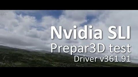 Prepar3D SLI nvidia 361.91 2 x GTX770