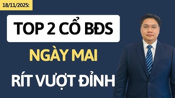 Chứng khoán hôm nay | Nhận định thị trường | Top 2 cổ phiếu BĐS ngày mai rít tăng vượt đỉnh