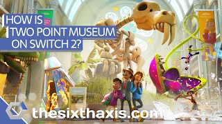 How is Two Point Museum on Switch 2? (Performance Review)