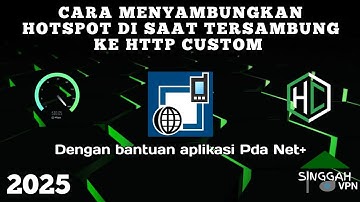 CARA MENYAMBUNGKAN HOTSPOT || APLIKASI PDA NET+ || CONNECT TO HTTP CUSTOM 2025