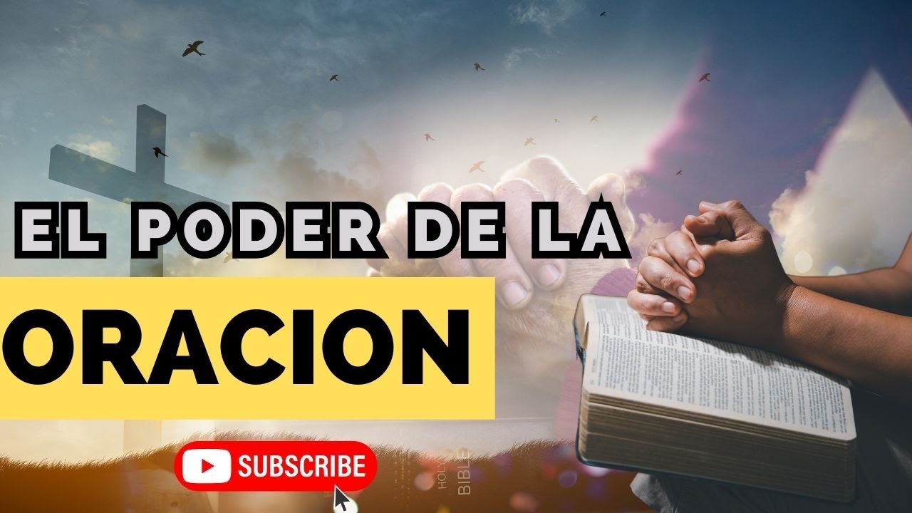 Descubre Cómo la Oración Puede Cambiar Tu Vida - YouTube