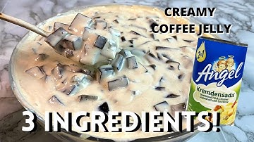 CREAMY COFFEE JELLY | 3 INGREDIENTS COFFEE JELLY RECIPE (No Sugar, No Evaporated Milk)