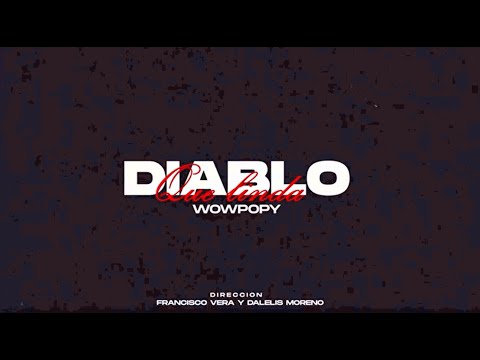 Wow Popy -  Diablo que linda (Video Oficial)