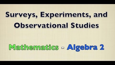 Surveys, Experiments, and Observational Studies