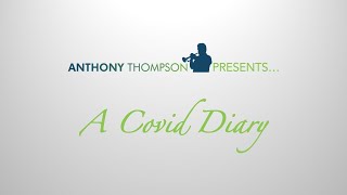 Anthony Thompson Presents...  A Covid Diary