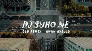 DJ SUHO NE REMIX FUNKYNIGHT PALING ADEM! ( Awan Axello Remix )