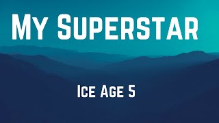 My Superstar Ice Age 5 Jessie J Lyrics