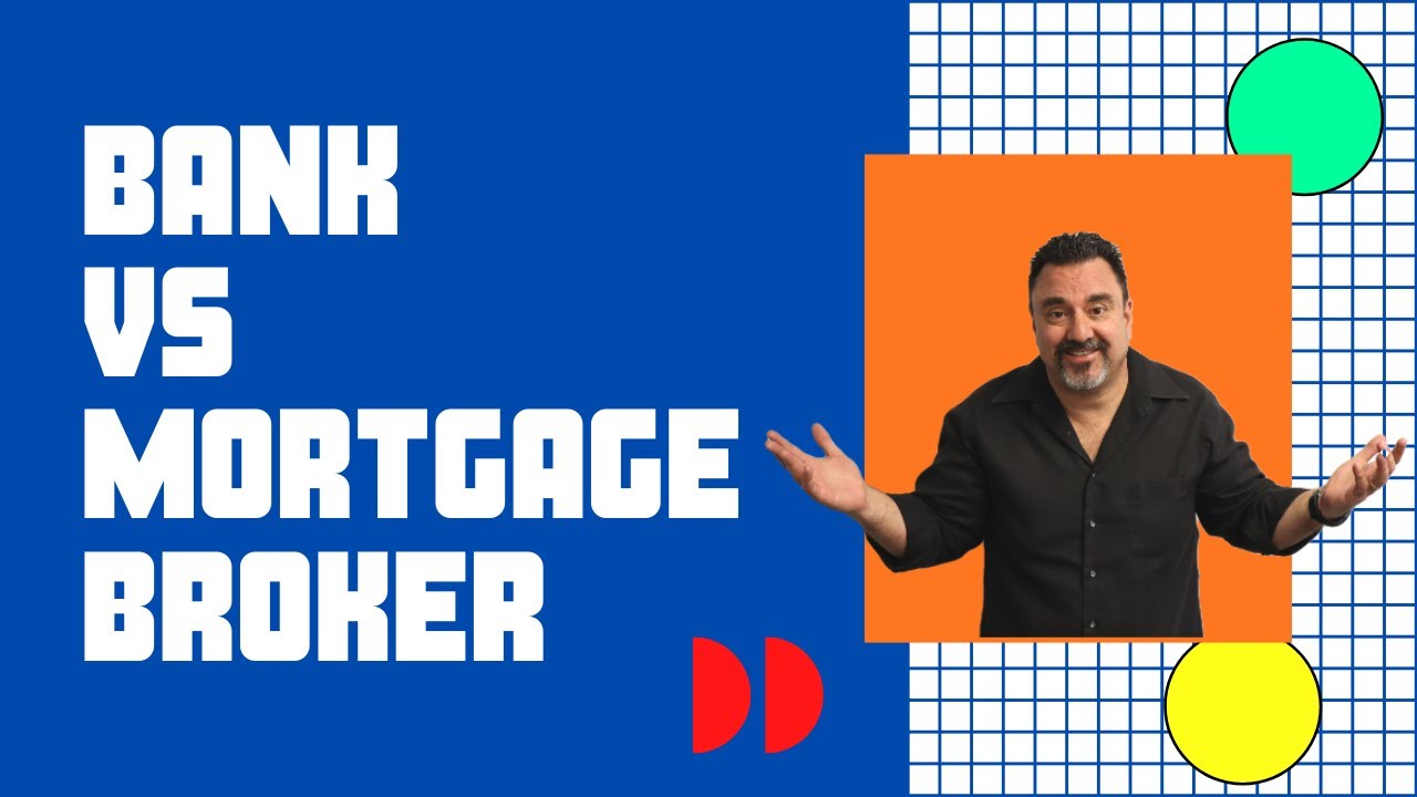 Should You Get A Mortgage From A Bank Or A Mortgage Broker? YouTube