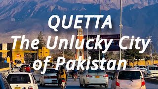 Quetta | The unlucky city of Pakistan