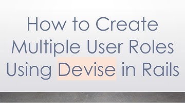 How to Create Multiple User Roles Using Devise in Rails