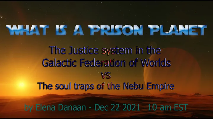 WHAT IS A PRISON PLANET - Galactic Federation of W...