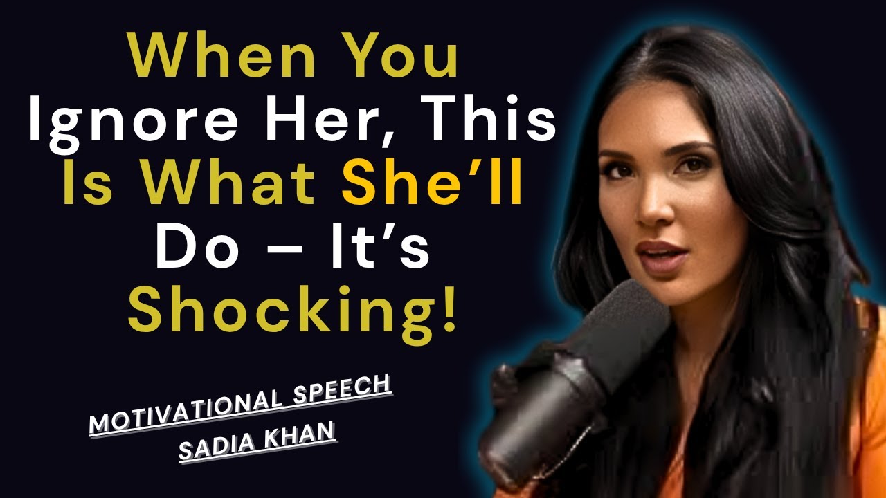 When You Ignore Her, This Is What She’ll Do – It’s Shocking!| Sadia Khan