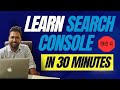 Complete Search Console Tutorial in Hindi in 30 Minutes - Rank any website in Google #SearchConsole
