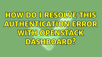 Ubuntu: How do I resolve this authentication error with OpenStack dashboard?