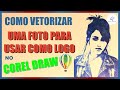 APRENDA COMO VETORIZAR UMA FOTO PARA LOGO - COREL DRAW