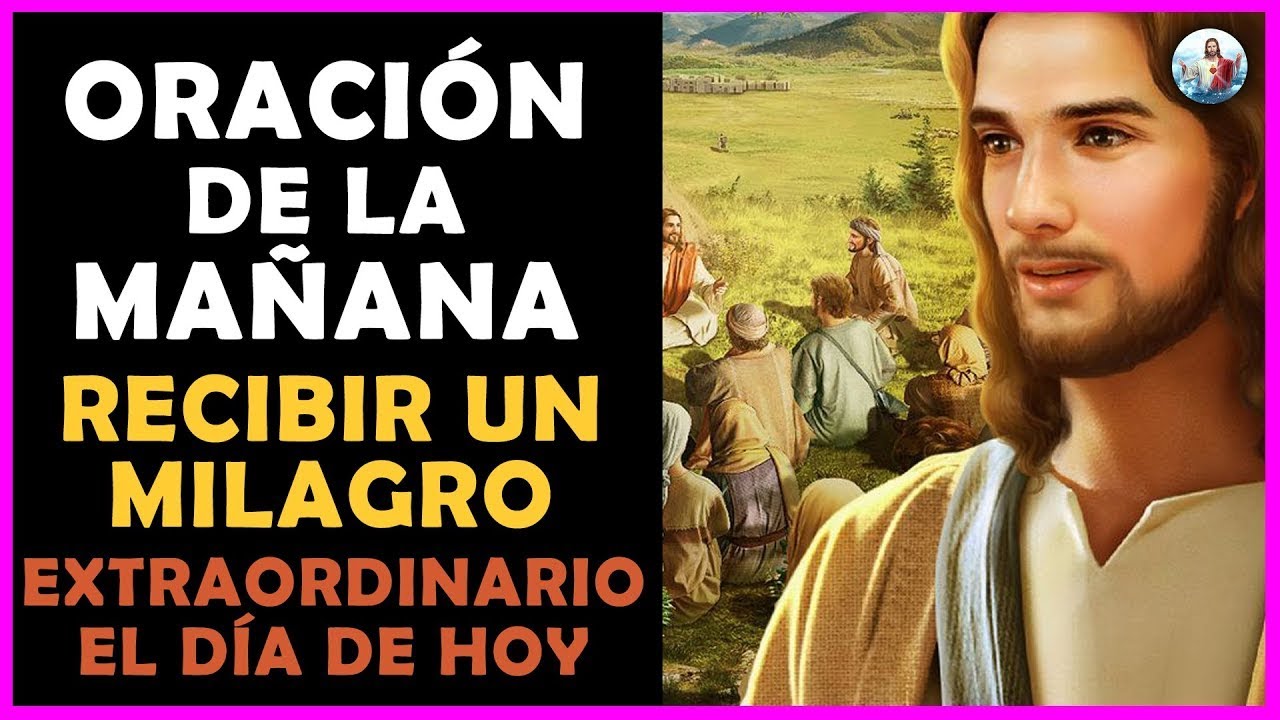 🌿La mejor oración de la Mañana para recibir un Milagro Extraordinario ...