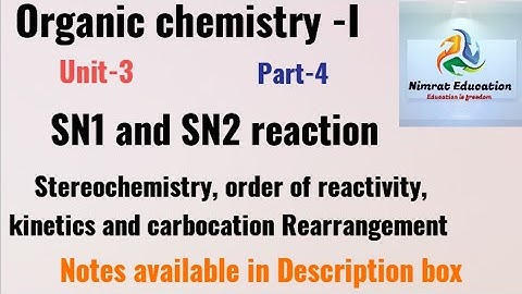 SN1 and SN2 reaction ll kinetics ll stereochemistry ll carbocation Rearrangement ll order reactivity