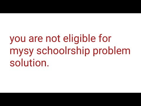 You are not eligible for mysy schoolrship problem solution|fresh application problem