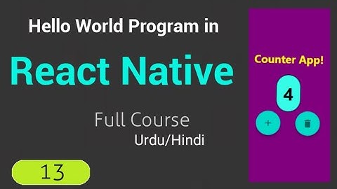 React Native | Hello World Program (Urdu/Hindi)