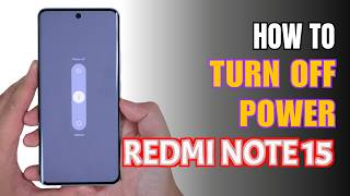 How to Turn Off Redmi Note 15