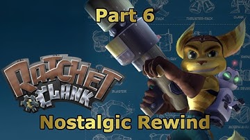Ratchet and Clank Playthrough Part 6: Nostalgic Rewind