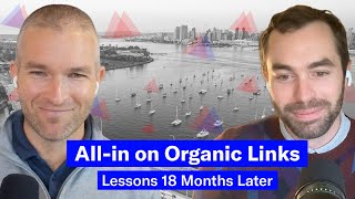 All-in on Organic Links: Lessons 18 Months Later