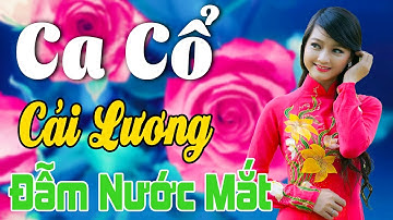Vừa Nằm Vừa Nghe Ca Cổ Cải Lương Hơi Dài Dễ Ngủ - Ca Cổ Cải Lương Xưa ĐẪM NƯỚC MẮT🌹Ca Cổ Tân Thời