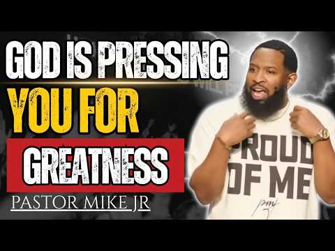 God Is PRESSING You To RELEASE Hidden GREATNESS | Pastor Mike Jr