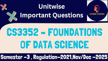 CS3352 – Foundations of Data Science Important Questions | Unitwise Expected Questions |Nov/Dec 2025
