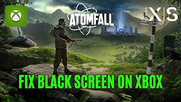 How To Fix Atomfall Stuck On Black Screen Error on Xbox Series X|S | #atomfall