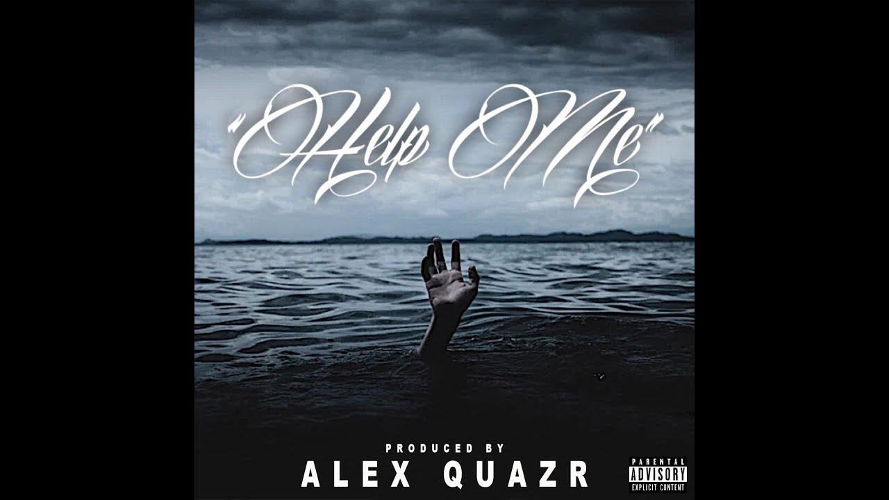 "Help Me" feat Sammy Kay produced by ( Alex Quazr )