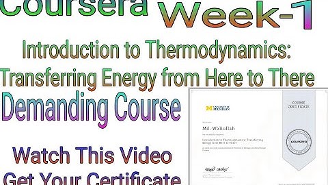 Introduction to Thermodynamics: Transferring Energy from Here to There  || Week-1 Quizz answer