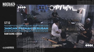 #NGEBAR | ST12 - Jangan Pernah Berubah (Rantaone - Cover) | Live Session with Madurock Band