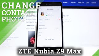 How to Add Photo to Contact on ZTE NUBIA Z9 Max – Personalize Contact Profile