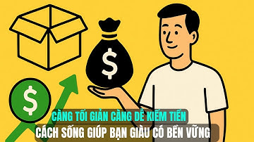 Càng Tối Giản Càng Dễ Kiếm Tiền Cách Sống Giúp Bạn Giàu Có Bền Vững