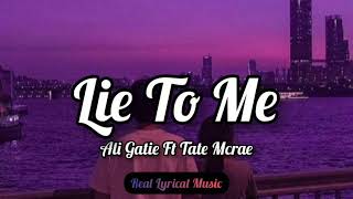 Ali Gatie & Tate Mcrae - Lie To Me (Lyrics)