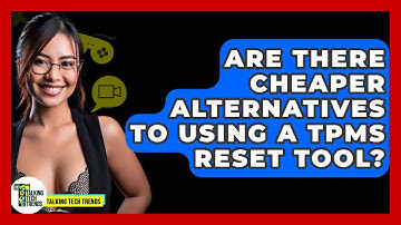 Are There Cheaper Alternatives To Using A TPMS Reset Tool? - Talking Tech Trends
