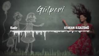 Atakan Ilgazdağ | Gülperi Dizi Müzikleri - Kadir Resimi