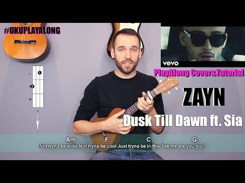 ZAYN - Dusk Till Dawn ft. Sia (ukulele cover with lyrics and chords)