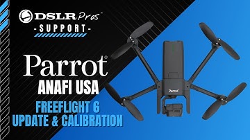 Parrot ANAFI USA - Freeflight 6 Update and Calibration | DSLRPros Support