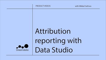Attribution reporting with Data Studio